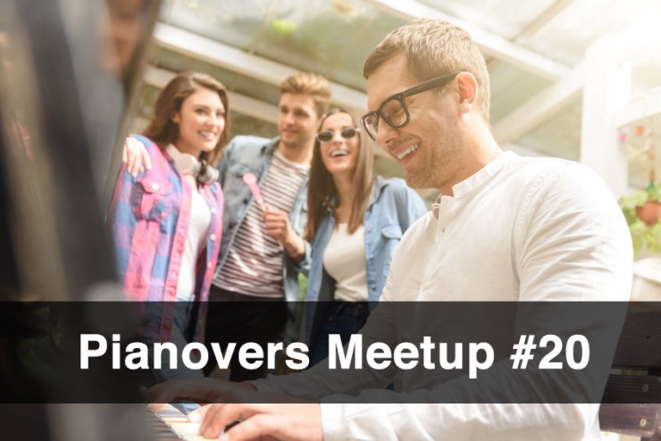 Pianovers Meetup #20